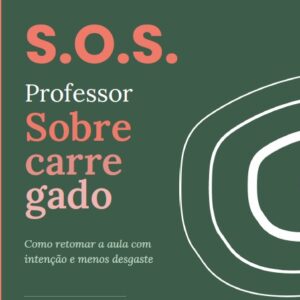 E-BOOK: S.O.S. Professor Sobrecarregado